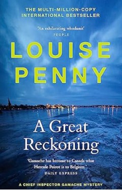 A Great Reckoning - (a Chief Inspector Gamache Mystery Book 12)